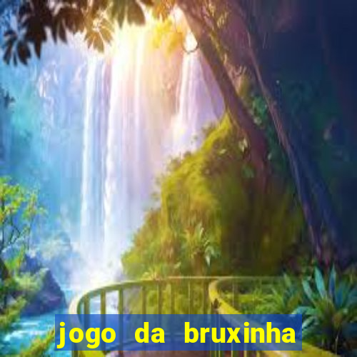 jogo da bruxinha que ganha dinheiro